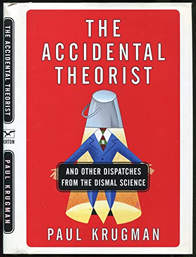 Imagen de archivo de The Accidental Theorist: And Other Dispatches from the Dismal Science a la venta por Jenson Books Inc