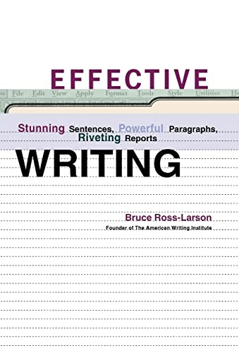 Beispielbild fr Effective Writing: Stunning Sentences, Powerful Paragraphs, Riveting Reports zum Verkauf von ThriftBooks-Atlanta