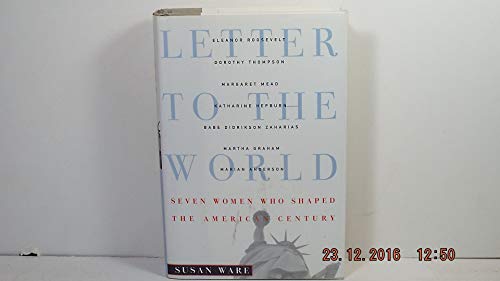 Beispielbild fr Letter to the World : Seven Women Who Shaped the American Century zum Verkauf von Better World Books