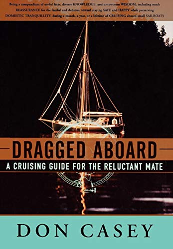 Beispielbild fr Dragged Aboard: A Cruising Guide for a Reluctant Mate zum Verkauf von BooksRun