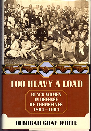 Beispielbild fr Too Heavy a Load : Black Women in Defense of Themselves, 1894-1994 zum Verkauf von Better World Books