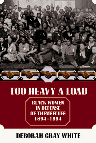 Stock image for Too Heavy a Load: Black Women in Defense of Themselves, 1894-1994 for sale by Half Price Books Inc.