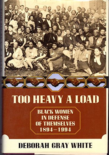 9780393046670: Too Heavy a Load: Black Women in Defense of Themselves, 1894-1994