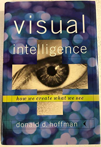 Stock image for Visual Intelligence: How We Create What We See for sale by Books of the Smoky Mountains