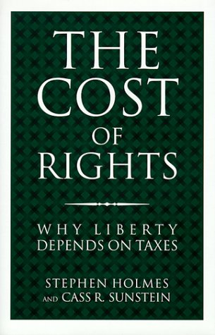 9780393046700: The Cost of Rights: Why Liberty Depends on Taxes