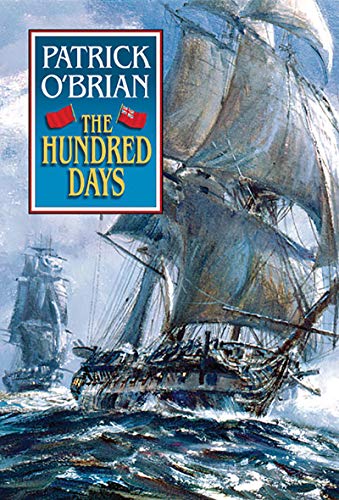 Beispielbild fr The Hundred Days: 19 (Aubrey/Maturin Novels) zum Verkauf von WorldofBooks