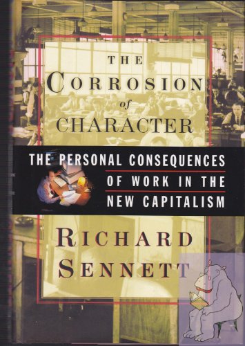 9780393046786: The Corrosion of Character: The Personal Consequences of Work in the New Capitalism