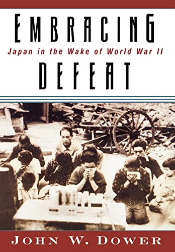 Beispielbild fr Embracing Defeat: Japan in the Wake of World War II zum Verkauf von More Than Words