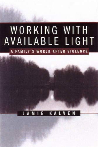 9780393046908: Working with Available Light – A Family′s World After Violence