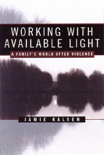 9780393046908: Working With Available Light: A Family's World After Violence