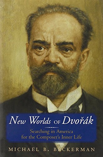 Imagen de archivo de New Worlds of Dvorak : Searching in America for the Composer's Inner Life a la venta por Better World Books