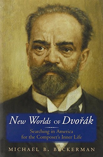 Stock image for New Worlds of Dvorak : Searching in America for the Composer's Inner Life for sale by Better World Books
