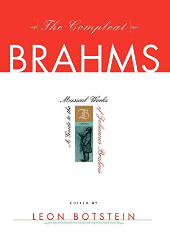 Imagen de archivo de The Compleat Brahms: A Guide to the Musical Works of Johannes Brahms a la venta por Blue Vase Books