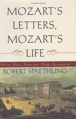 Imagen de archivo de MOZART'S LETTERS, MOZART'S LIFE: Selected Letters a la venta por Russ States