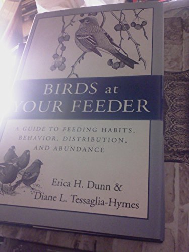 Birds at Your Feeder (9780393047370) by Dunn, Erica H.; Tessaglia-Hymes, Diane L.; Dunn; Dunn, Erica