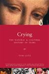 9780393047561: Crying: The Natural and Cultural History of Tears