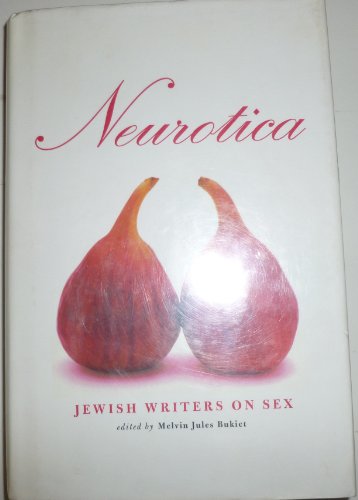 Beispielbild fr Neurotica  " Jewish Writers on Sex zum Verkauf von WorldofBooks