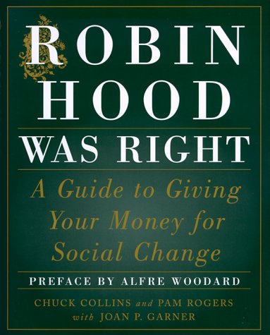 9780393048278: Robin Hood Was Right: A Guide to Giving Your Money for Social Change
