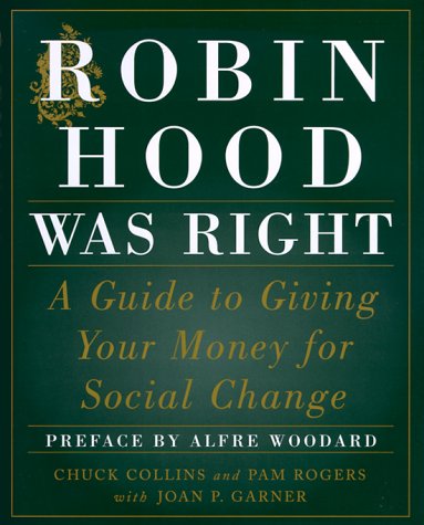 Stock image for Robin Hood Was Right: A Guide to Giving Your Money for Social Change for sale by Cheryl's Books