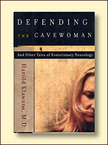 Stock image for Defending the Cavewoman: And Other Tales of Evolutionary Neurology for sale by Pelican Bay Books