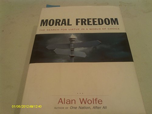 Imagen de archivo de Moral Freedom: The Search for Virtue in a World of Choice a la venta por Wonder Book