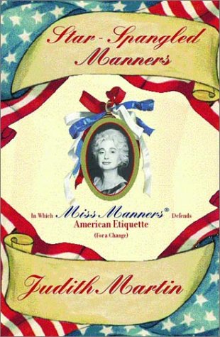 Beispielbild fr Star-Spangled Manners: In Which Miss Manners Defends American Etiquette (For a Change) zum Verkauf von Wonder Book