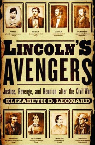 Lincoln's Avengers; Justice, Revenge, and Reunion after the Civil War