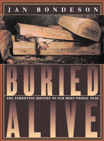 Beispielbild fr Buried Alive: The Terrifying History of Our Most Primal Fear zum Verkauf von Once Upon A Time Books