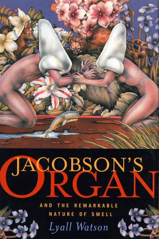 Beispielbild fr Jacobson's Organ: And the Remarkable Nature of Smell zum Verkauf von Half Price Books Inc.