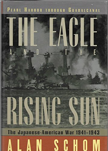 Imagen de archivo de The Eagle and the Rising Sun: The Japanese-American War, 1941-1943, Pearl Harbor Through Guadalcanal a la venta por ilcampo