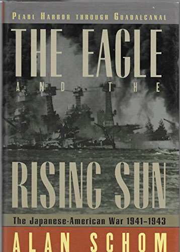 Stock image for The Eagle and the Rising Sun: The Japanese-American War, 1941-1943, Pearl Harbor Through Guadalcanal for sale by ilcampo