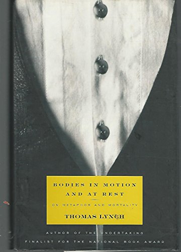 9780393049275: Bodies in Motion & at Rest – On Metaphor & Mortality