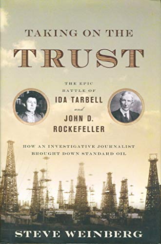 9780393049350: Taking on the Trust: The Epic Battle of Ida Tarbell and John D. Rockefeller