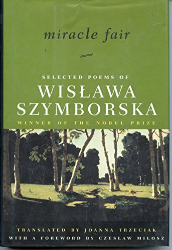 Stock image for Miracle Fair: Selected Poems of Wislawa Szymborska for sale by More Than Words