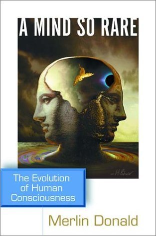 9780393049503: A Mind So Rare: The Evolution of Human Consciousness
