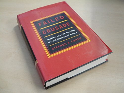 Beispielbild fr Failed Crusade: America and the Tragedy of Post-Communist Russia zum Verkauf von Hawking Books