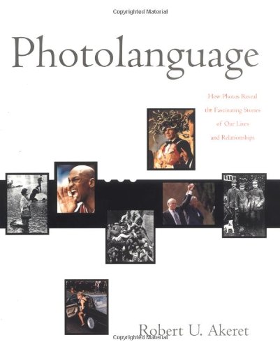 Beispielbild fr Photolanguage : How Photos Reveal the Fascinating Stories of Our Lives and Relationships zum Verkauf von Better World Books