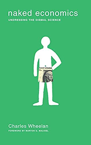 Stock image for Naked Economics: Undressing the Dismal Science for sale by Ergodebooks