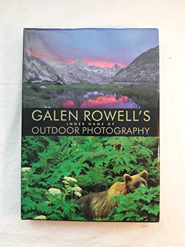 Imagen de archivo de Galen Rowell's Inner Game of Outdoor Photography a la venta por Ergodebooks