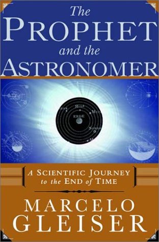 Stock image for The Prophet and the Astronomer : A Scientific Journey to the End of Time for sale by Better World Books: West