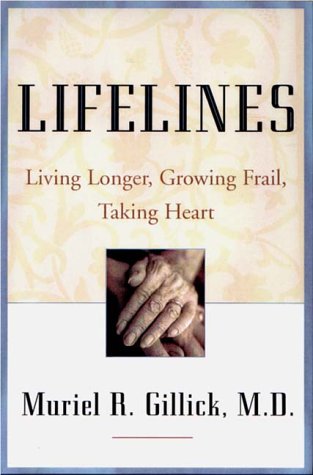 Imagen de archivo de Lifelines : Living Longer, Growing Frail, Taking Heart a la venta por Better World Books: West