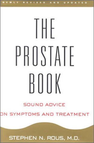Stock image for The Prostate Book: Sound Advice on Symptoms and Treatment, Updated Edition for sale by HPB Inc.