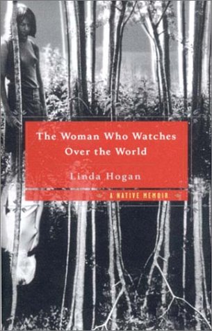 Stock image for Woman Who Watches Over the World: A Native Memoir for sale by Kona Bay Books