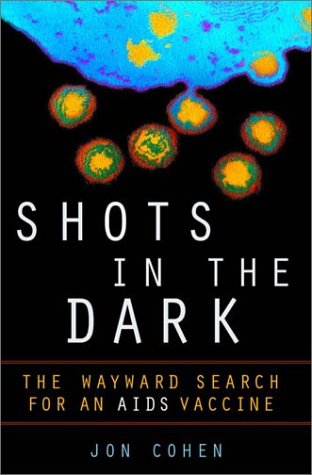 Imagen de archivo de Shots in the Dark: The Wayward Search for an AIDS Vaccine a la venta por Read&Dream