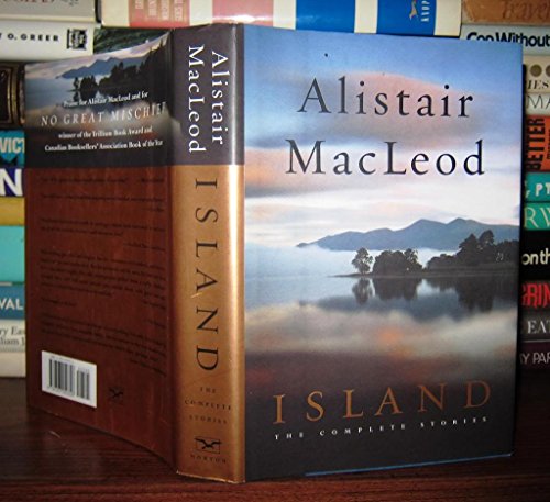 Island: The Complete Stories - Alistair MacLeod