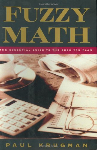 Imagen de archivo de Fuzzy Math: The Essential Guide to the Bush Tax Plan a la venta por SecondSale