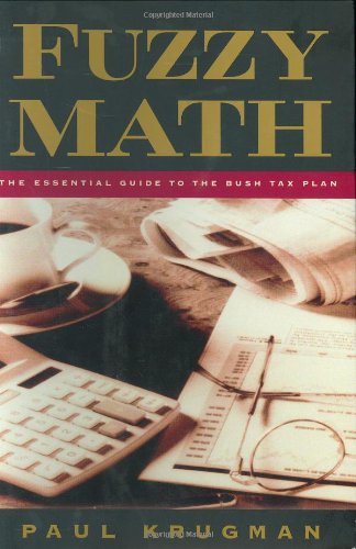 Stock image for Fuzzy Math: The Essential Guide to the Bush Tax Plan for sale by SecondSale