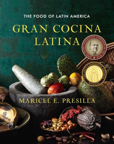 Gran Cocina Latina: The Food of Latin America (9780393050691) by Presilla, Maricel E.