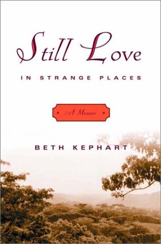Still Love in Strange Places : A Memoir