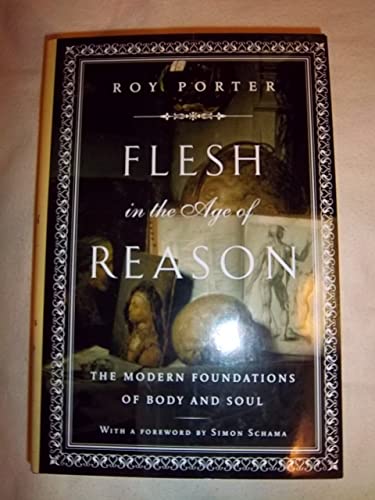 9780393050752: Flesh in the Age of Reason: The Modern Foundations of Body and Soul